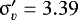 $\sigma_{v}^{\prime}=3.39$