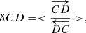 $$ \begin{aligned} \delta CD = <\frac{\overrightarrow{CD}}{\overleftarrow{DC}}>, \end{aligned} $$