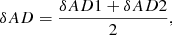 $$ \begin{aligned} \delta AD = \frac{\delta AD1 + \delta AD2}{2}, \end{aligned} $$