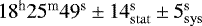 $18^{\textrm{h}}25^{\textrm{m}}49^{\textrm{s}} \pm 14_{\mathrm{stat}}^{\textrm{s}} \pm 5_{\mathrm{sys}}^{\textrm{s}}$