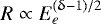 $R \propto E_{e}^{(\updelta - 1)/2}$