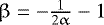$\upbeta = -\frac{1}{2\upalpha} -1$