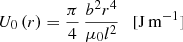 $$ \begin{aligned}&U_{0}\left(r\right) = \frac{\pi }{4}\, \frac{b^2 r^4}{\mu _{0} l^2} \quad \mathrm{[J\,m^{-1}] } \end{aligned} $$