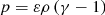 $$ \begin{aligned}&p = \varepsilon \rho \left(\gamma -1\right) \end{aligned} $$