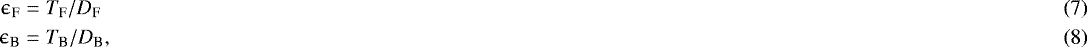 \begin{eqnarray}\epsilon_{\textrm{F}}&=&T_{\textrm{F}}/D_{\textrm{F}}\\ \epsilon_{\textrm{B}}&=&T_{\textrm{B}}/D_{\textrm{B}},\end{eqnarray}