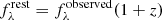 $ f_{\lambda}^{\mathrm{rest}}=f_{\lambda}^{\mathrm{observed}}(1+z) $