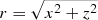 $ r = \sqrt{x^2 + z^2} $