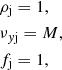 $$ \begin{aligned}&\rho _{\rm j} = 1,\\&\nu _{{ y}\mathrm{j}} = M,\\&f_{\rm j} = 1, \end{aligned} $$