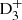 $ \mathrm{D_3^+} $