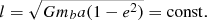 $$ \begin{aligned} l = \sqrt{Gm_b a(1-e^2)} = \mathrm{const.} \end{aligned} $$