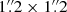 $ 1{{\overset{\prime\prime}{.}}}2\times1{{\overset{\prime\prime}{.}}}2 $