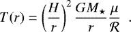 \begin{equation*}T(r) = \left( \frac{H}{r} \right)^2 \frac{G M_{\star}}{r} \frac{\mu}{\mathcal{R} } \,\,\,. \end{equation*}
