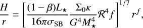 \begin{equation*}\frac{H}{r} = \left[ \frac{(1-\beta) L_{\star}}{16 \pi \sigma_{\textrm{SB}}} \frac{\Sigma_0 \kappa}{G^4 M_{\star}^4} \mathcal{R}^4 f \right]^{1/7} r^{f}, \end{equation*}
