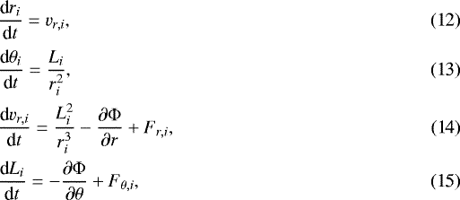 \begin{eqnarray} \hspace*{-7pt}&&\frac{\textrm{d}r_i}{\textrm{d}t} = v_{r,i},\\[2pt] \hspace*{-7pt}&&\frac{\textrm{d}\theta_i}{\textrm{d}t} = \frac{L_i}{r_i^2},\\ \hspace*{-7pt}&&\frac{\textrm{d}v_{r,i}}{\textrm{d}t} = \frac{L_i^2}{r_i^3} - \frac{\partial \Phi}{\partial r} &#x002B; F_{r,i},\\ \hspace*{-7pt}&&\frac{\textrm{d}L_i}{\textrm{d}t} = - \frac{\partial \Phi}{\partial \theta} &#x002B; F_{\theta, i},\end{eqnarray}
