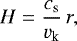 \begin{equation*} H = \frac{c_{\textrm{s}}}{v_{\textrm{k}}} \, r, \end{equation*}