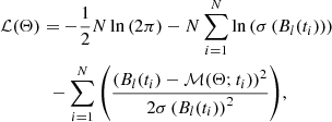 $$ \begin{aligned}&{\mathcal{L} }(\Theta ) = -\frac{1}{2} N \ln \left(2 \pi \right) - N \sum \limits _{i=1}^{N}\ln \left( \sigma \left(B_l(t_i) \right)\right) \nonumber \\&\qquad \quad \; - \sum \limits _{i=1}^{N}{\left( \frac{\left(B_l(t_i) - {\mathcal{M} }(\Theta ; t_i)\right)^2}{2 \sigma \left(B_l(t_i) \right)^2}\right)}, \end{aligned} $$