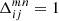 $ \Delta_{ij}^{mn}=1 $