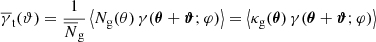 $$ \begin{aligned} \overline{\gamma }_{\rm t}(\vartheta )= \frac{1}{\overline{N}_{\rm g}} \left\langle {N_{\rm g}({\theta })\,\gamma (\boldsymbol{\theta }+\boldsymbol{\vartheta };\varphi )}\right\rangle =\left\langle {\kappa _{\rm g}(\boldsymbol{\theta })\,\gamma (\boldsymbol{\theta }+\boldsymbol{\vartheta };\varphi )}\right\rangle \end{aligned} $$