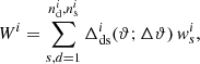 $$ \begin{aligned} W^i= \sum _{s,d=1}^{n_{\rm d}^i,n_{\rm s}^i}\Delta ^i_{\rm ds}(\vartheta ;\Delta \vartheta )\,w_s^i, \end{aligned} $$