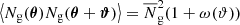 $ {\bigl\langle{N_{\mathrm{g}}(\boldsymbol{\theta})N_{\mathrm{g}}(\boldsymbol{\theta}+\boldsymbol{\vartheta})}\bigr\rangle}=\overline{N}_{\mathrm{g}}^2(1+\omega(\vartheta)) $
