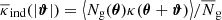 $ \overline{\kappa}_{\mathrm{ind}}(|\boldsymbol{\vartheta}|)={\bigl\langle{N_{\mathrm{g}}(\boldsymbol{\theta})\kappa(\boldsymbol{\theta}+\boldsymbol{\vartheta})}\bigr\rangle}/\overline{N}_{\mathrm{g}} $