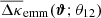 $ \overline{\Delta\kappa}_{\mathrm{emm}}(\boldsymbol{\vartheta};\theta_{12}) $