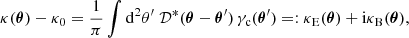 $$ \begin{aligned} \kappa (\boldsymbol{\theta })-\kappa _0= \frac{1}{\pi }\int \mathrm{d}^2\theta ^{\prime }\; \mathcal{D}^*(\boldsymbol{\theta }-\boldsymbol{\theta }^{\prime })\, \gamma _{\rm c}(\boldsymbol{\theta }^{\prime }) =: \kappa _{\rm E}(\boldsymbol{\theta })+\mathrm{i} \kappa _{\rm B}(\boldsymbol{\theta }), \end{aligned} $$