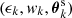 $ (\epsilon_k,w_k,{{\boldsymbol{\theta}}}^{\mathrm{s}}_{k}) $