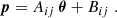 $$ \begin{aligned} \boldsymbol{p}=A_{ij}\,\boldsymbol{\theta }+B_{ij}\;. \end{aligned} $$