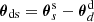 $ {{\boldsymbol{\theta}}}_{\mathrm{ds}}={{\boldsymbol{\theta}}}^{\mathrm{s}}_{s}-{{\boldsymbol{\theta}}}^{\mathrm{d}}_{d} $
