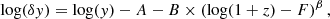$$ \begin{aligned} \log (\delta {{ y}})= \log ({ y})-A-B \times \left(\log (1+z)-F\right)^\beta ,\end{aligned} $$