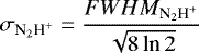 Mathematical equation: $\sigma_{\textrm{N}_2\textrm{H}^+}\;{=}\; \dfrac{FWHM_{\textrm{N}_2\textrm{H}^+}}{\sqrt{8\, \textrm{ln}\,2}}$
