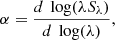 $$ \begin{aligned} \alpha = \frac{d\,{\text{ log}}(\lambda S_{\lambda })}{d\,{\text{ log}}(\lambda )}, \end{aligned} $$
