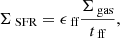 $$ \begin{aligned} \Sigma _{\text{ SFR}} = \epsilon _{\text{ ff}}\frac{\Sigma _{\text{ gas}}}{t_{\text{ ff}}}, \end{aligned} $$