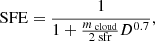 $$ \begin{aligned} {\text{ SFE}}=\frac{1}{1+\frac{m_{\text{ cloud}}}{2{\text{ sfr}}} D^{0.7}}, \end{aligned} $$