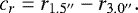 \begin{equation*} c_{r} = r_{1.5^{\prime\prime}} - r_{3.0^{\prime\prime}}. \end{equation*}