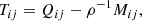 $$ \begin{aligned} {T_{ij}} = {Q_{ij}} - \rho ^{-1}{M_{ij}}, \end{aligned} $$