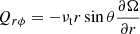 $ Q_{r\phi} = - \nu_{\mathrm{t}} r \sin \theta \frac{\partial \Omega}{\partial r} $