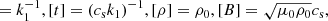 $$ \begin{aligned}[x] = k_1^{-1}, [t]=({c_{\rm s}} k_1)^{-1}, [\rho ] = \rho _0, [B] = \sqrt{\mu _0\rho _0} c_{\rm s}, \end{aligned} $$