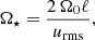 $$ \begin{aligned} \Omega _\star = \frac{2\,\Omega _0 \ell }{{u_{\rm rms}}}, \end{aligned} $$
