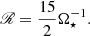 $$ \begin{aligned} \fancyscript {R} = \frac{15}{2}\Omega _\star ^{-1}. \end{aligned} $$