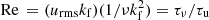 $ {\mathop{\rm Re}\nolimits} \, = ({u_{{\rm{rms}}}}{k_{\rm{f}}})(1/\nu k_{\rm{f}}^2) = {\tau _\nu }/{\tau _{\rm{u}}} $