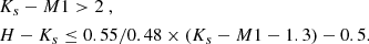 $$ \begin{aligned}&K_s-M1 > 2 \ , \nonumber \\&H-K_s \le 0.55/0.48 \times (K_s-M1 - 1.3) -0.5. \end{aligned} $$
