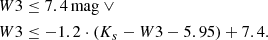 $$ \begin{aligned} W3&\le {7.4}\,\mathrm{mag} \ \vee \nonumber \\ W3&\le -1.2 \cdot (K_s - W3 - 5.95) + 7.4. \end{aligned} $$