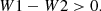 $$ \begin{aligned} W1-W2 > 0. \end{aligned} $$