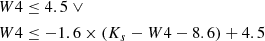 $$ \begin{aligned} W4&\le 4.5 \ \vee \nonumber \\ W4&\le -1.6 \times (K_s - W4 - 8.6) + 4.5 \end{aligned} $$