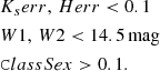 $$ \begin{aligned}&K_s{err},\, H{err} < 0.1 \nonumber \\&W1, \, W2 < {14.5}\,\mathrm{mag} \nonumber \\&\mathtt ClassSex > 0.1. \end{aligned} $$