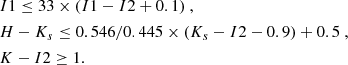 $$ \begin{aligned}&I1 \le 33 \times (I1-I2 + 0.1) \ , \nonumber \\&H-K_s \le 0.546/0.445 \times (K_s-I2 - 0.9) + 0.5 \ , \nonumber \\&K-I2 \ge 1. \end{aligned} $$