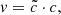 $$ \begin{aligned} { v}=\tilde{c} \cdot c, \end{aligned} $$