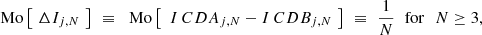 $$ \begin{aligned} \text{ Mo}\left[ \,\,\Delta {I_{j, N }}\,\, \right]\,\,\equiv \,\,\text{ Mo}\left[ \,\,\,I^\mathrm \,CDA _{j, N } - I^\mathrm \,CDB _{j, N }\,\, \right]\,\,\equiv \,\,\frac{1}{ N } \,\,\text{ for}\,\, \,\, N \ge 3, \end{aligned} $$
